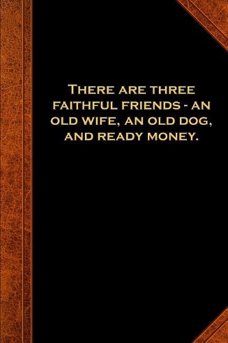 2019 Daily Planner Ben Franklin Quote Three Faithful Friends Vintage Style