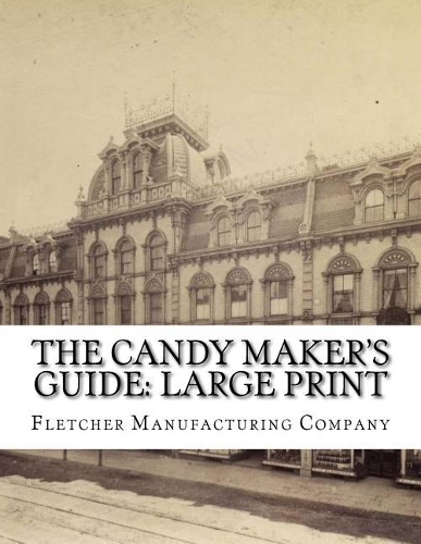 The Candy Maker's Guide: Large Print