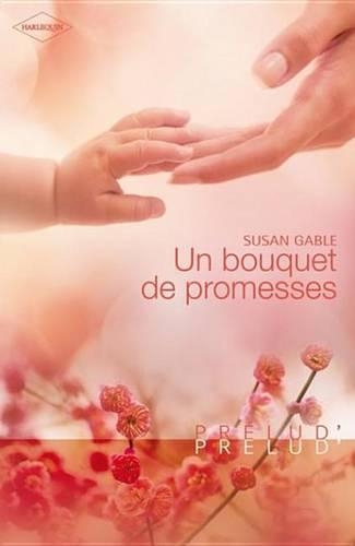 Un Bouquet de Promesses (Harlequin Prelud')
