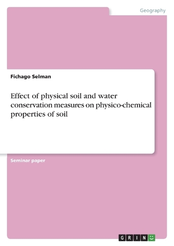 Effect of physical soil and water conservation measures on physico-chemical properties of soil