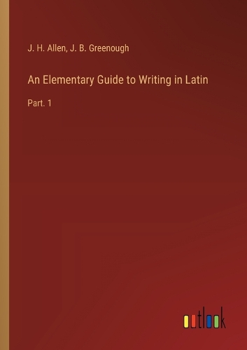 An Elementary Guide to Writing in Latin