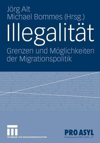 Illegalität: Grenzen und Möglichkeiten der Migrationspolitik(0)