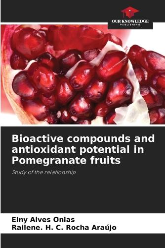 Bioactive compounds and antioxidant potential in Pomegranate fruits