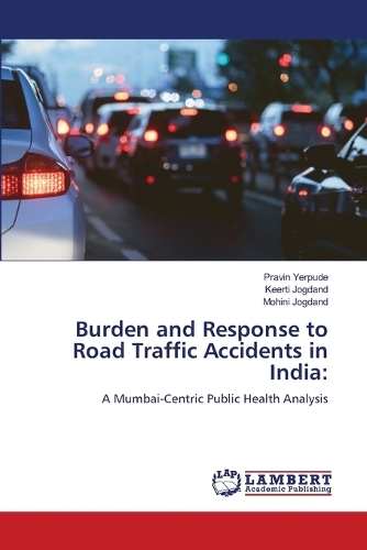Burden and Response to Road Traffic Accidents in India