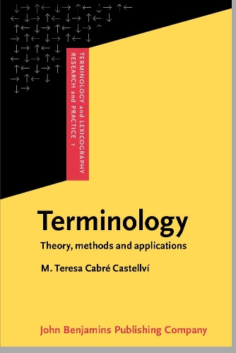 Terminology: Theory, methods and applications(1 Terminology and Lexicography Research and Practice)