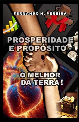 Prosperidade E Propósito: O Melhor Da Terra!