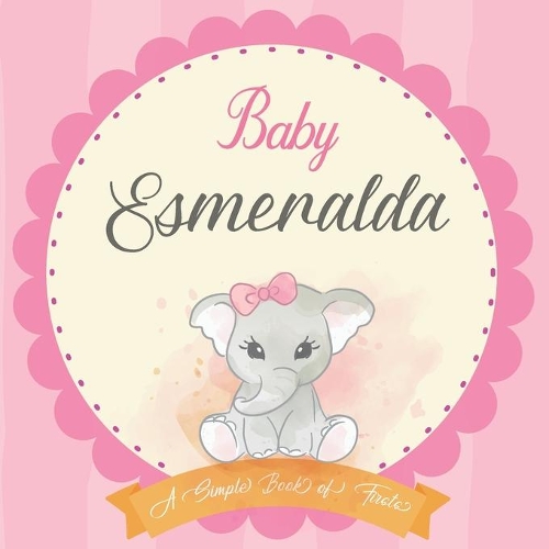 Baby Esmeralda A Simple Book of Firsts