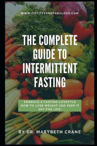 The Complete Guide to Intermittent Fasting