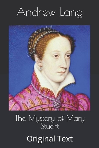 The Mystery of Mary Stuart: Original Text