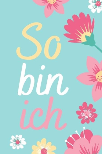 So bin ich