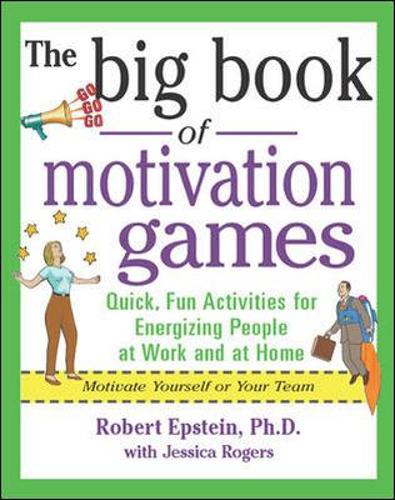 Big Book of Motivation Games: Quick, Fun Activities for Energizing People at Work and at Home