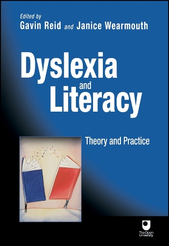 Dyslexia and Literacy: Theory and Practice(Open University Set Book)