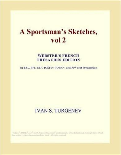 A Sportsmans Sketches, Vol 2 (Webster's French Thesaurus Edition)
