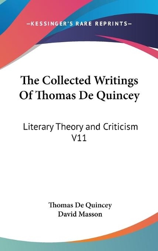 The Collected Writings Of Thomas De Quincey