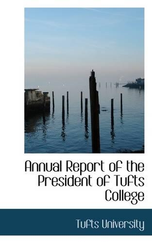 Annual Report of the President of Tufts College