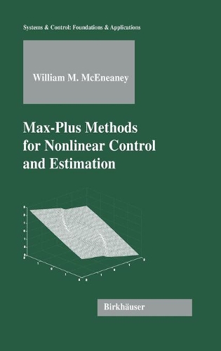 Max-Plus Methods for Nonlinear Control and Estimation: (Systems & Control: Foundations & Applications)