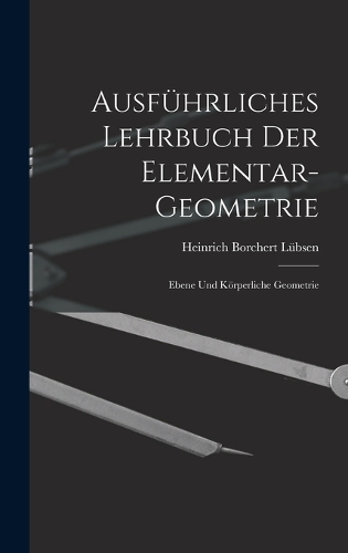 Ausführliches Lehrbuch der Elementar-geometrie
