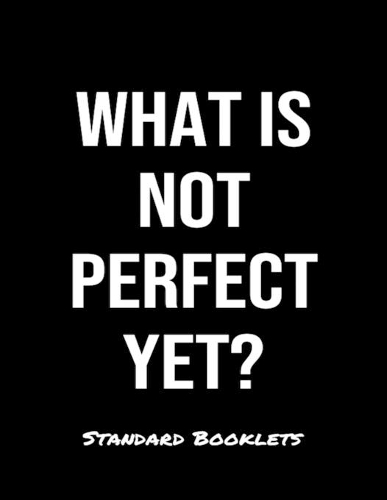 What Is Not Perfect Yet?