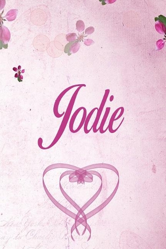 Jodie: Personalized Name Notebook/Journal Gift For Women & Girls 100 Pages (Pink Floral Design) for School, Writing Poetry, Diary to Write in, Gratitude Wr