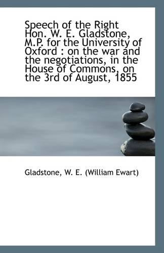 Speech of the Right Hon. W. E. Gladstone, M.P. for the University of Oxford