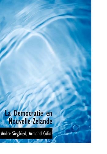 La D Mocratie En Nouvelle-Z Lande: (French)