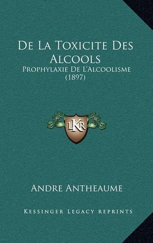 De La Toxicite Des Alcools