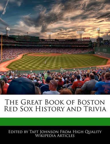 The Great Book of Boston Red Sox History and Trivia
