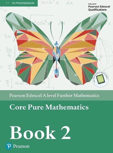 Pearson Edexcel A level Further Mathematics Core Pure Mathematics Book 2 Textbook + e-book: (A level Maths and Further Maths 2017)