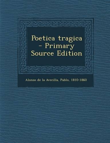 Poetica tragica - Primary Source Edition