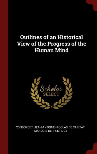 Outlines of an Historical View of the Progress of the Human Mind