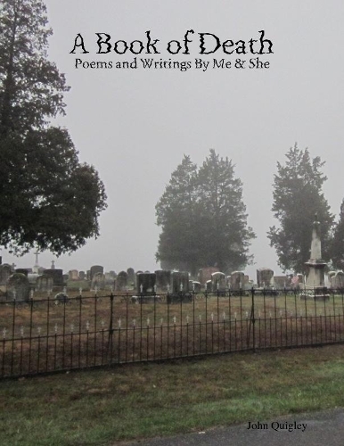 A Book of Death: Poems and Writings By Me & She