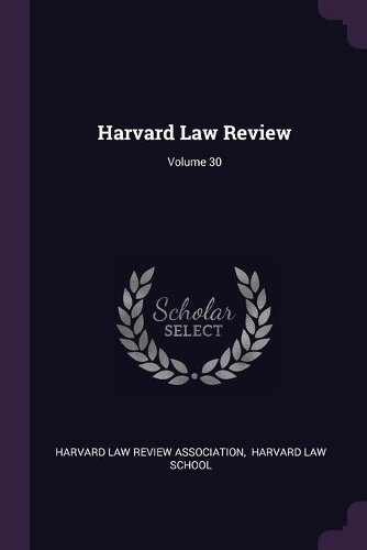 Harvard Law Review; Volume 30