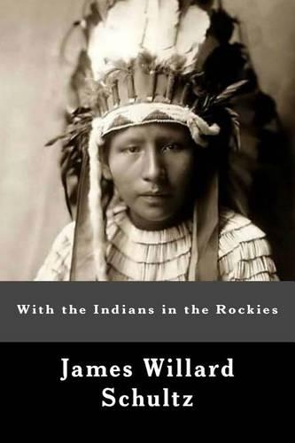 With the Indians in the Rockies: (English)