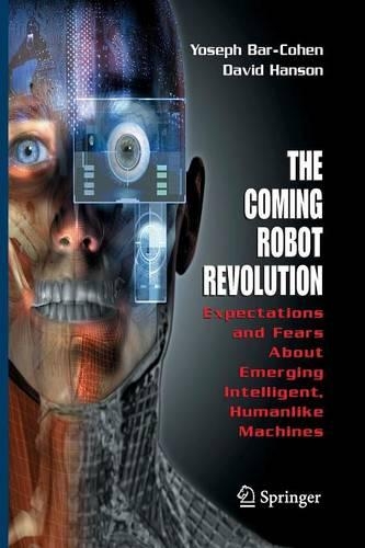The Coming Robot Revolution: Expectations and Fears About Emerging Intelligent, Humanlike Machines(English)