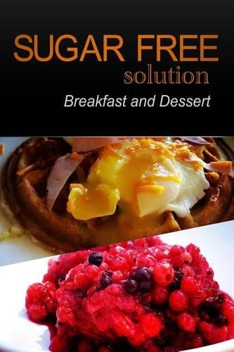 Sugar-Free Solution - Breakfast and Dessert: (English)