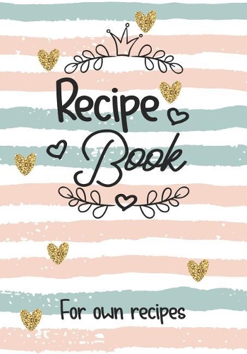 Recipe Book for Own Recipes