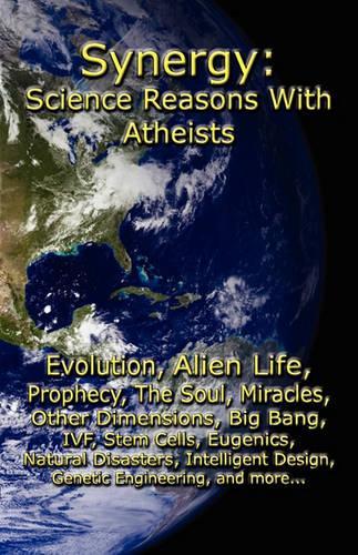 Synergy: Science Reasons With Atheists