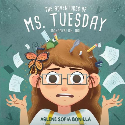 The Adventures of Ms. Tuesday: Mondays! Oh, No!(1 The Adventures of Ms. Tuesday)
