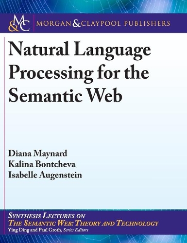 Natural Language Processing for the Semantic Web: (Synthesis Lectures on the Semantic Web: Theory and Technology)