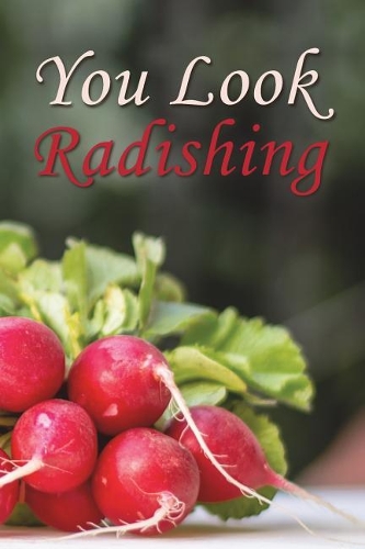 You Look Radishing