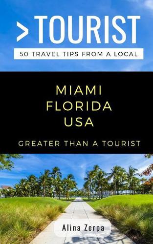 Greater Than a Tourist- Miami Florida USA