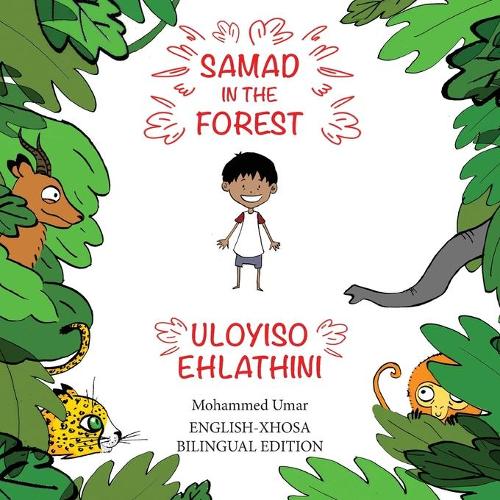 Samad in the Forest (English-Xhosa Bilingual Edition): English-Xhosa Bilingual Edition(Samad in the Forest)