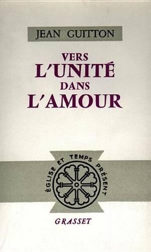 Vers L'Unite Dans L'Amour