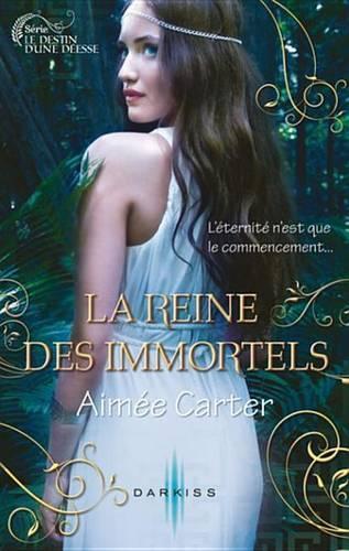 La Reine Des Immortels: T2 - Le Destin D'Une Deesse
