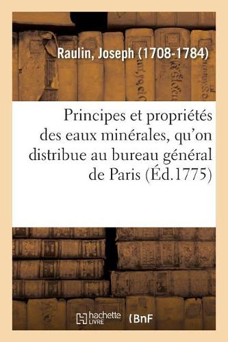 Exposition Succincte Des Principes Et Des Propriétés Des Eaux Minérales: Qu'on Distribue Au Bureau Général de Paris