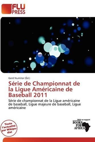 S Rie de Championnat de La Ligue Am Ricaine de Baseball 2011