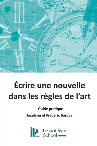 Ecrire une nouvelle dans les règles de l'art