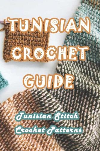 Tunisian Crochet Guide