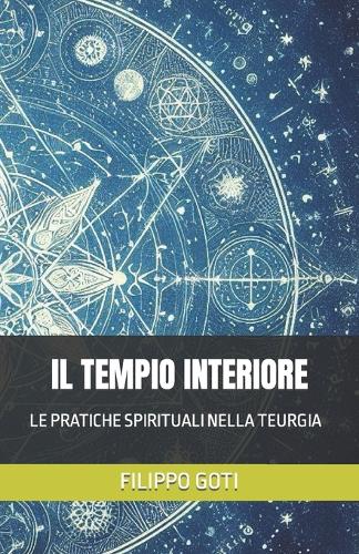 Il Tempio Interiore: Le Pratiche Spirituali Nella Teurgia(3 La Soglia del Tempio)