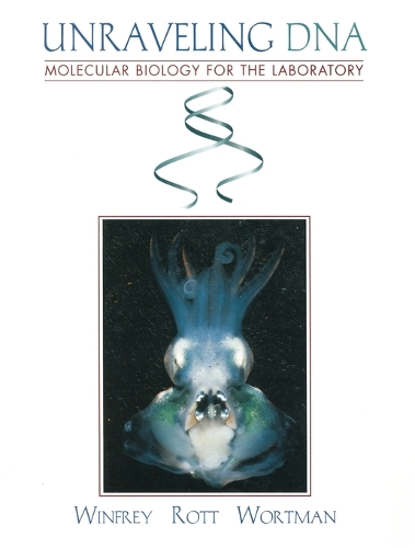 Unraveling DNA: Molecular Biology for the Laboratory(English)